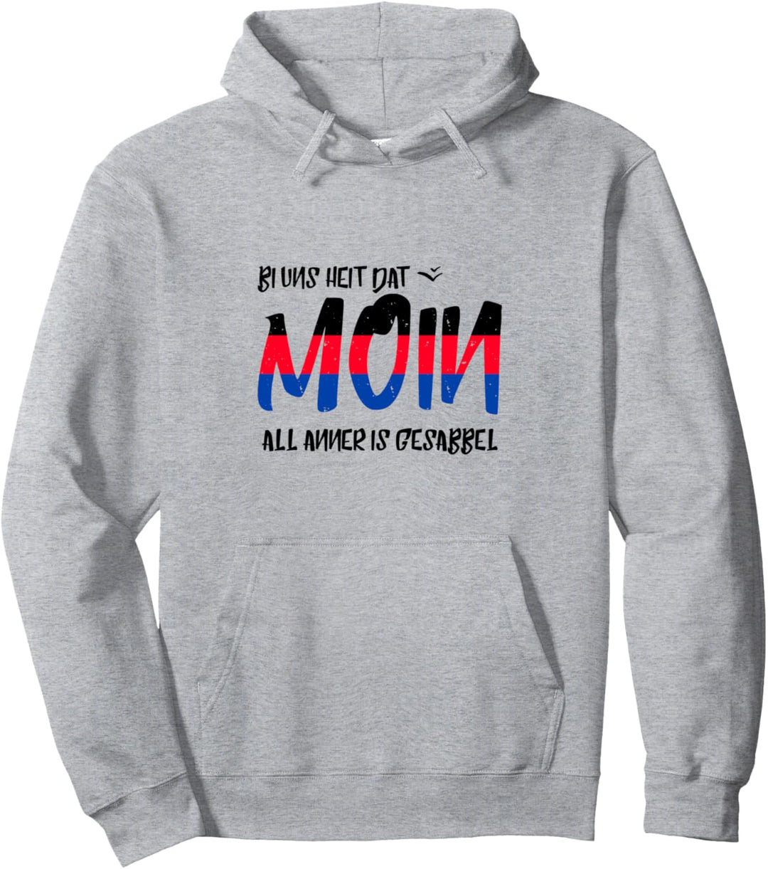 Moin Plattdeutsch Norddeutsch Ostfriesen Ammerland Leer Pullover Hoodie