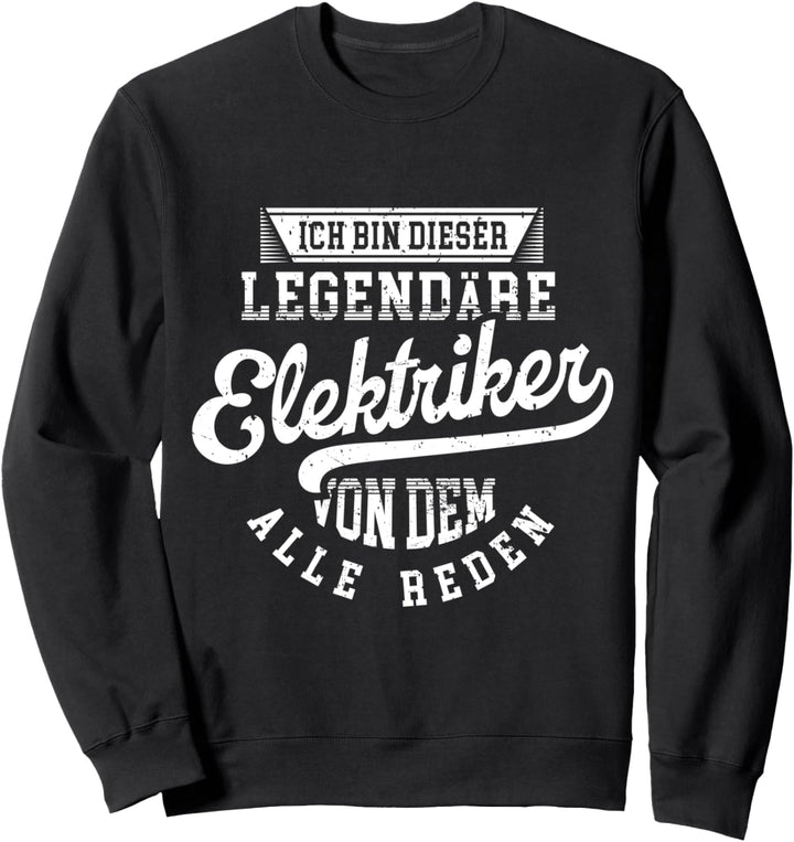 Elektriker Legende Witziger Vintage Spruch Sweatshirt