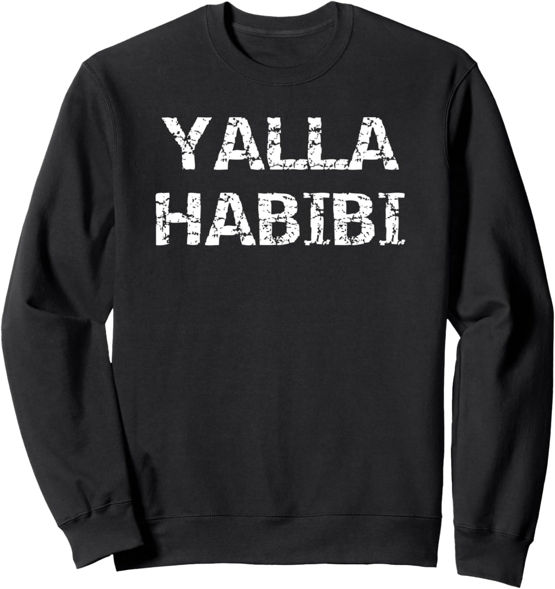 Yalla Meine Liebe Lustiges arabisches - Komm lass uns gehen! Sweatshirt