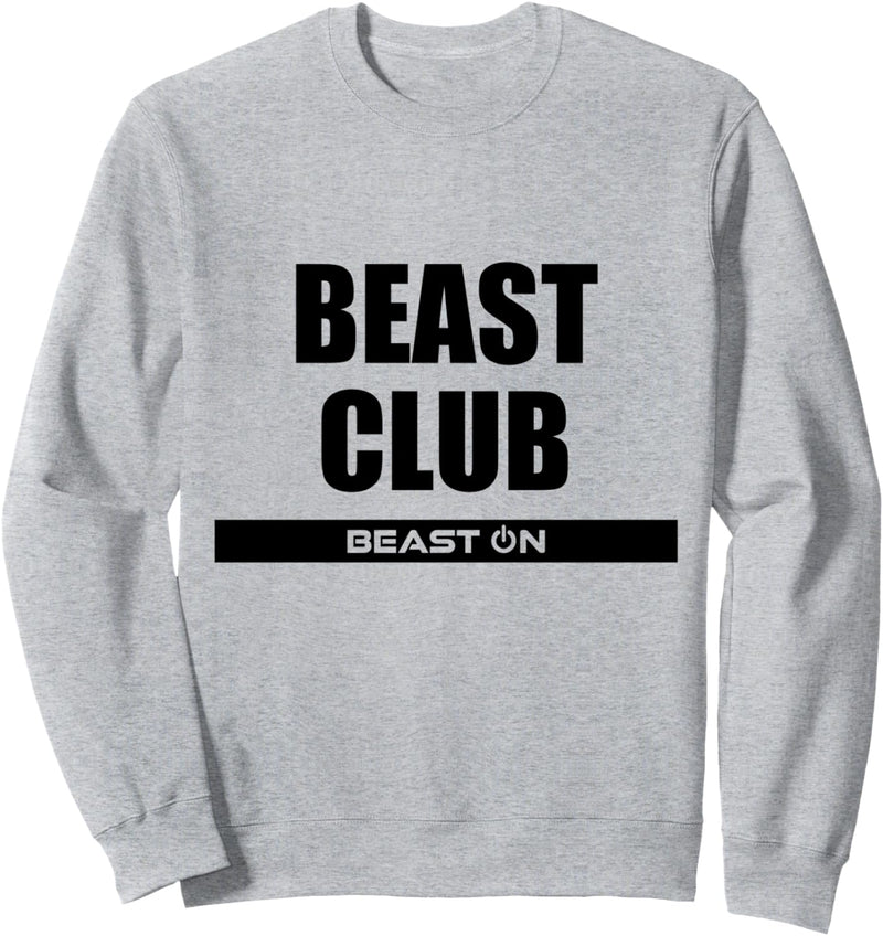 Beast Club Fitness Workout Gym Bodybuilding Motivation Sweatshirt