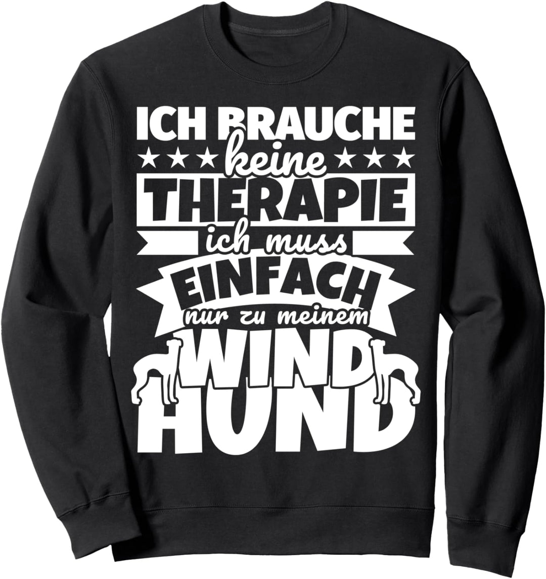 Windhund lustiger Spruch - Ich brauche keine Therapie Sweatshirt