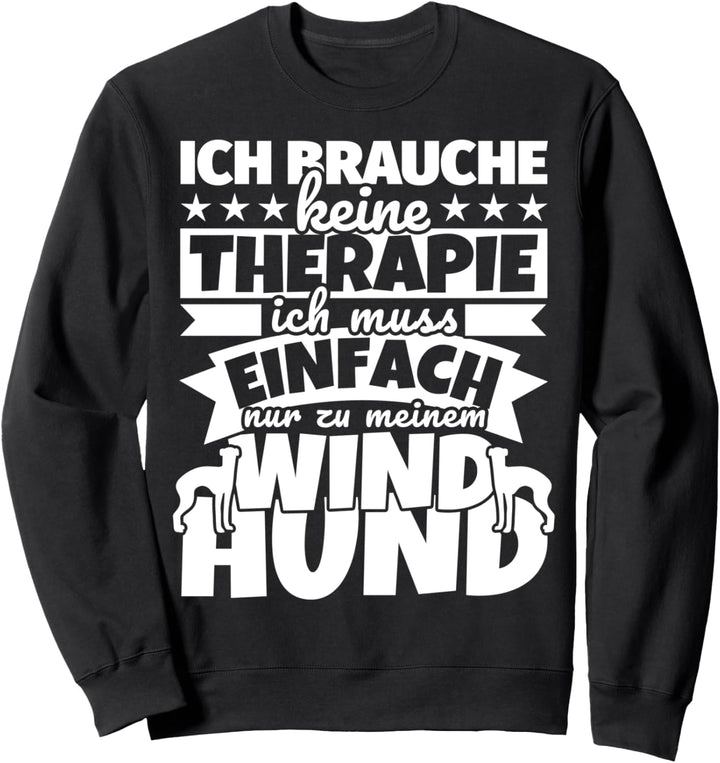 Windhund lustiger Spruch - Ich brauche keine Therapie Sweatshirt