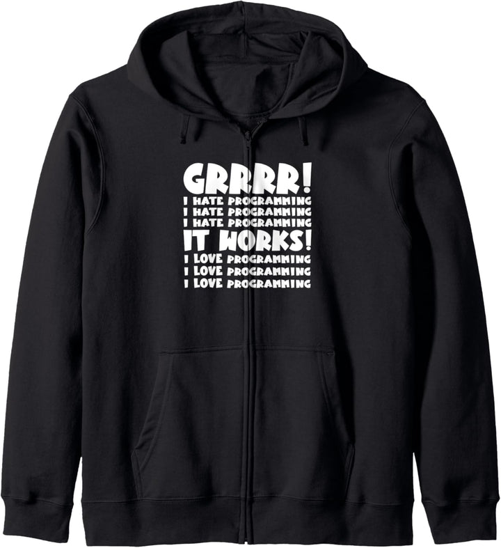 Grrrr! I Hate Programming. It Works! I Love Programming Kapuzenjacke