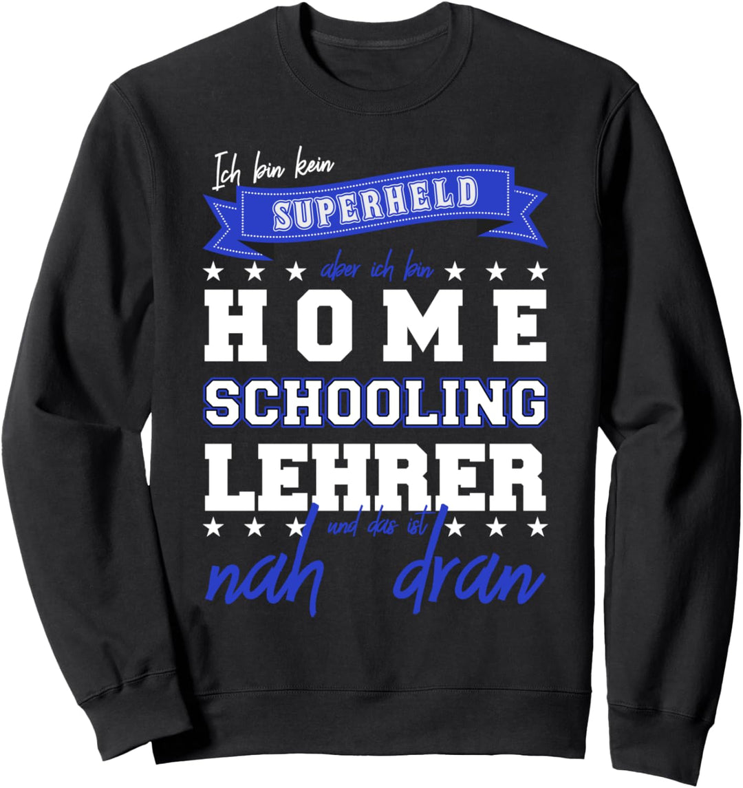 HOMESCHOOLING SUPERHELD - Geschenk für Papa, Bruder, Lehrer Sweatshirt