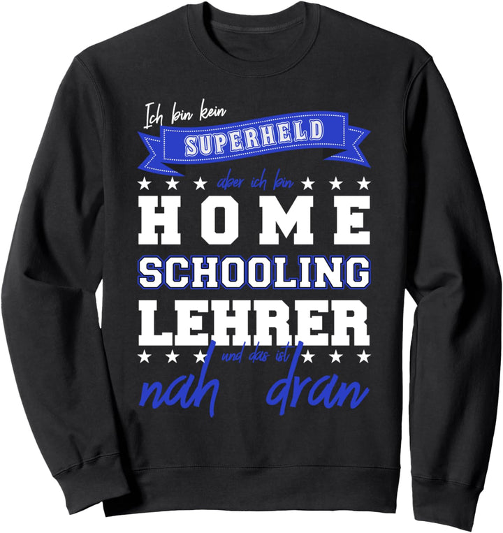 HOMESCHOOLING SUPERHELD - Geschenk für Papa, Bruder, Lehrer Sweatshirt