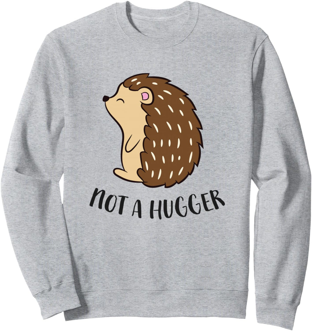 Lustiger Igel Not A Hugger Stachelschwein Sweatshirt