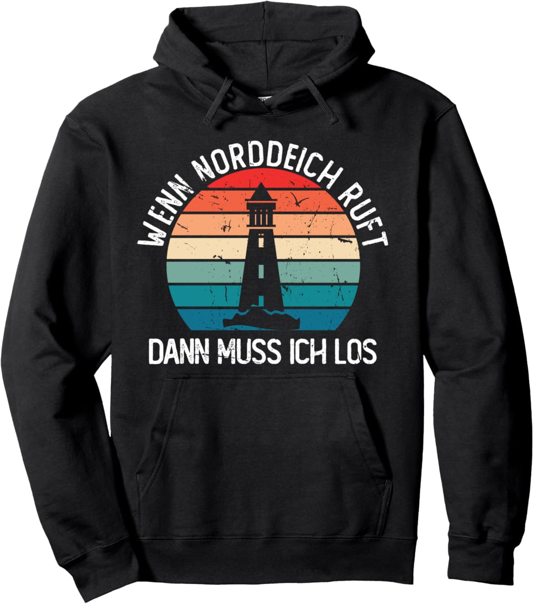 Wenn Norddeich Ruft Dann Muss Ich Los - Norddeich Pullover Hoodie