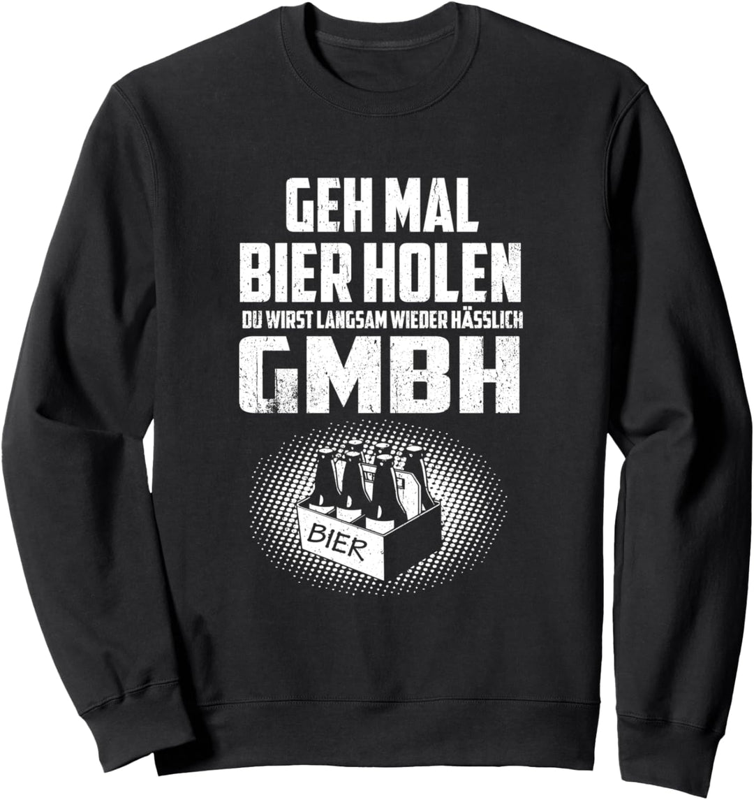 Vatertag Geh mal Bier holen GMBH Männertag Schnaps Saufen Sweatshirt