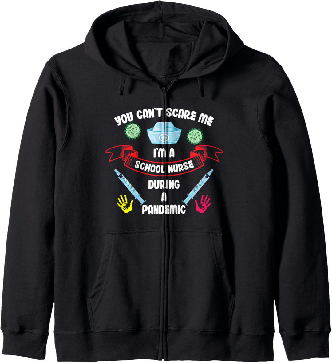 School Nurse Appreciation Pandemic You Can't Scare Me Kapuzenjacke