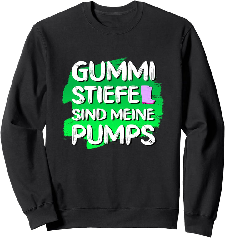 Gummistiefel Sind Meine Pumps Hobbygärtner Gärtner Sweatshirt