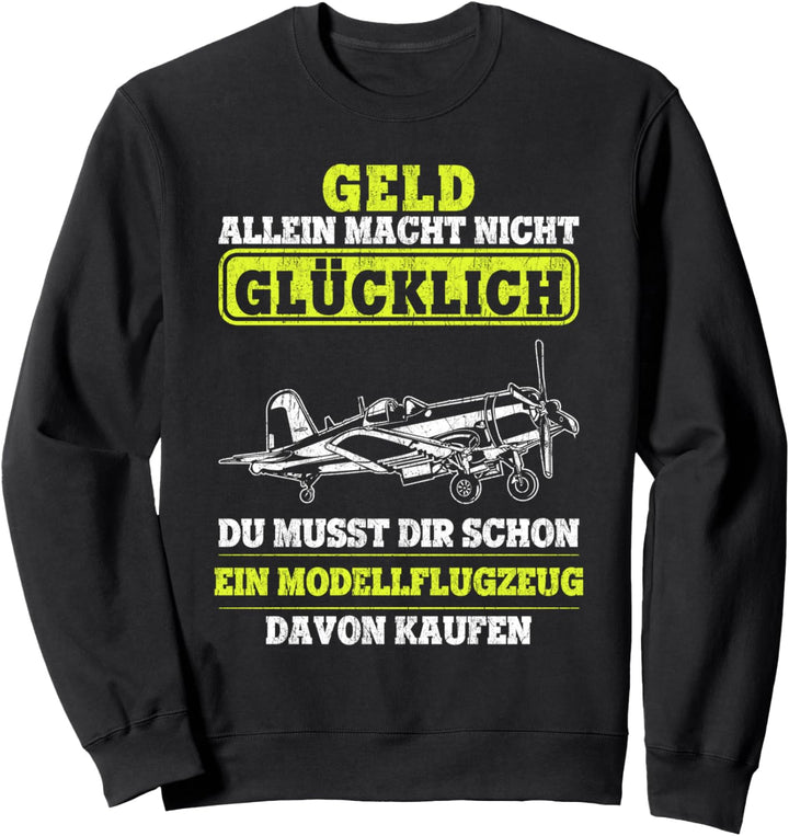 Modellflieger Modellbauer Modellbau Modellflug Spruch Sweatshirt