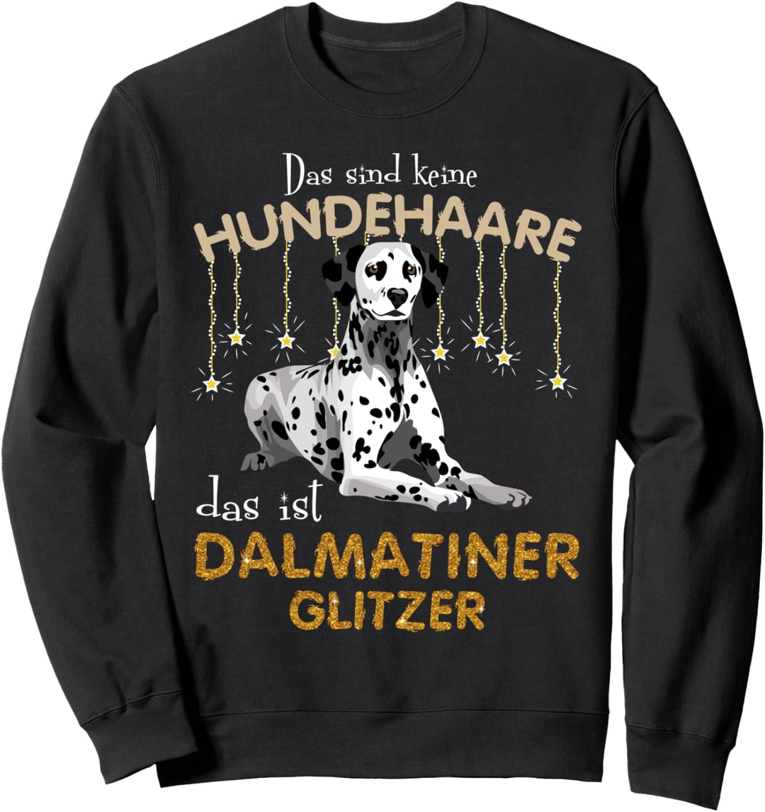 Das sind keine Hundehaare das ist Damlatiner Glitz Sweatshirt