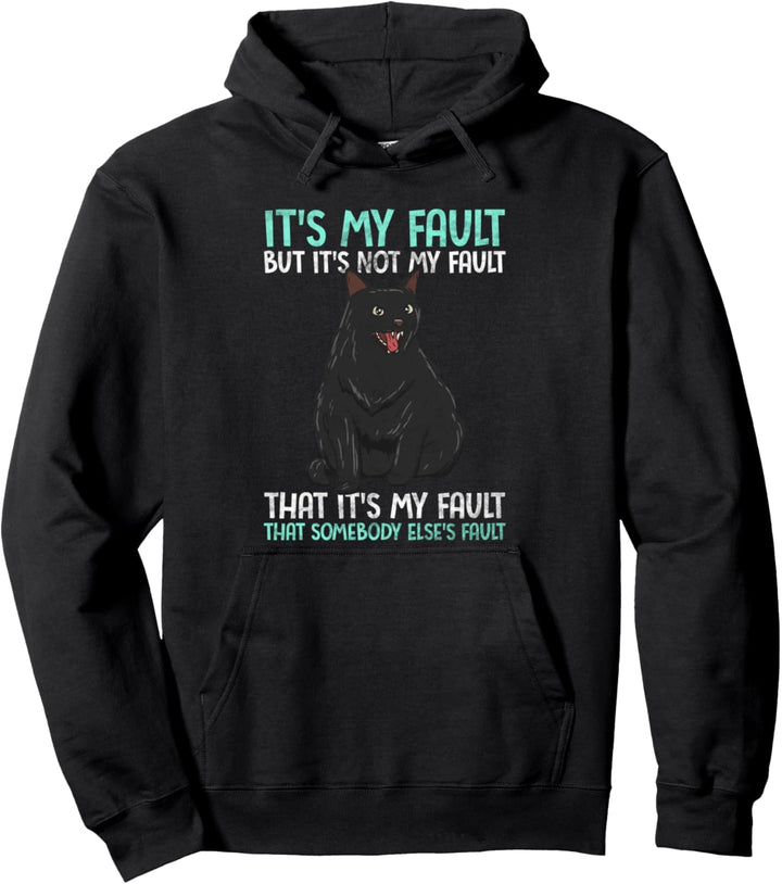 It's My Fault - Lustiges Meme - Schwarze Katze Pullover Hoodie