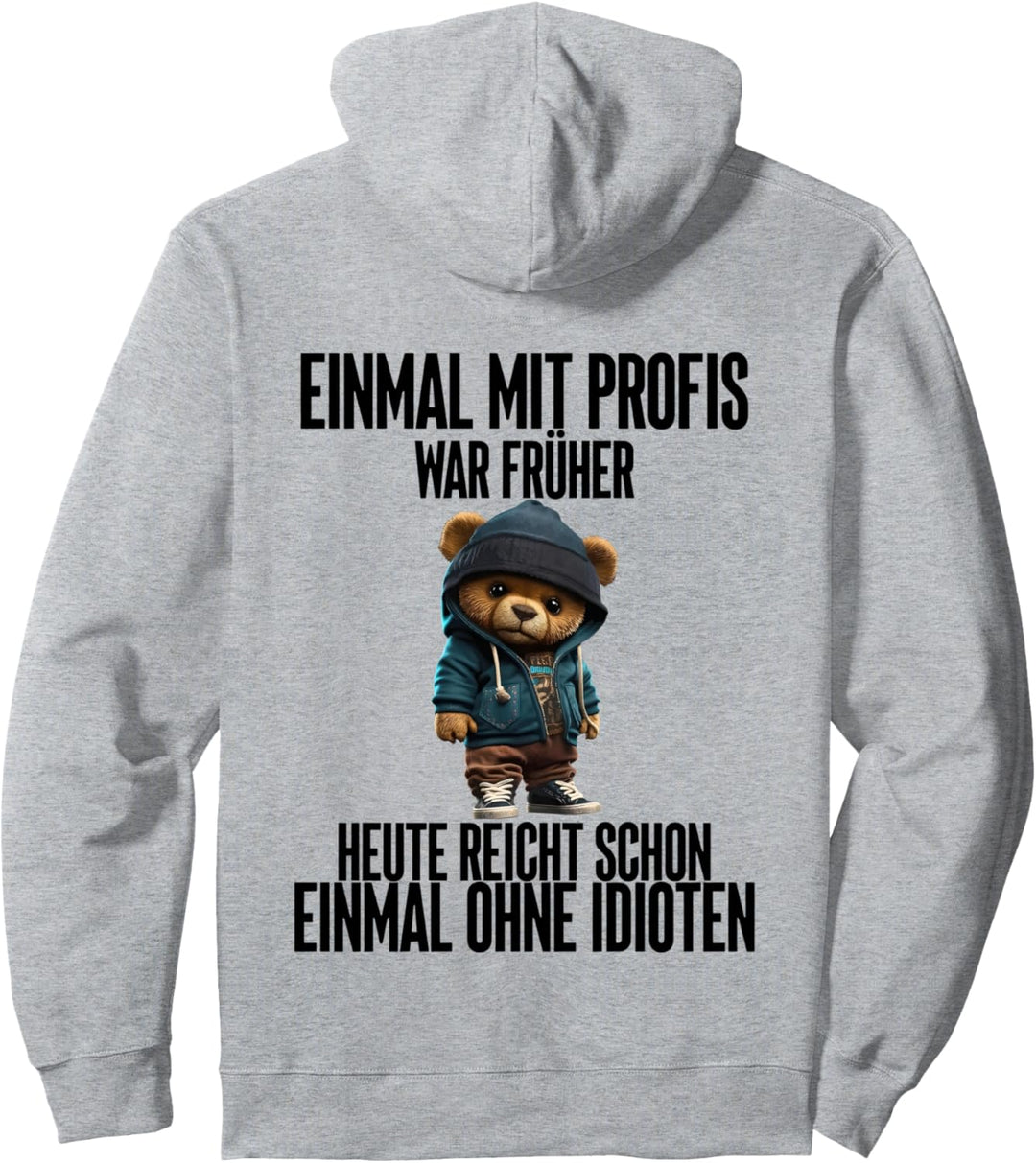 einmal mit profis war früher teddybär Pullover Hoodie