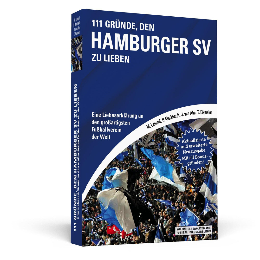 111 Gründe, den Hamburger SV zu lieben: Eine Liebeserklärung an den grossartigsten Fussballverein de