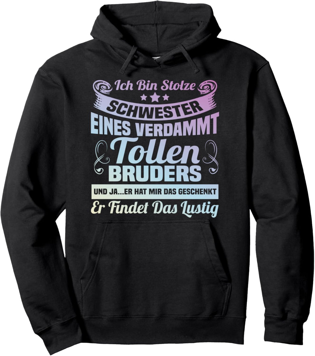 Ich bin stolze Schwester eines verdammt tollen Bruders Pullover Hoodie