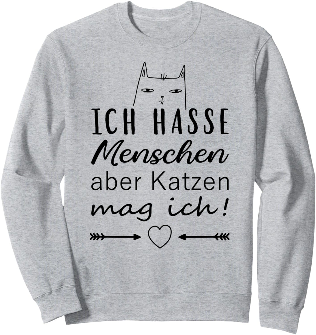 Ich hasse Menschen aber Katzen mag ich Sarkasmus Katze Sweatshirt