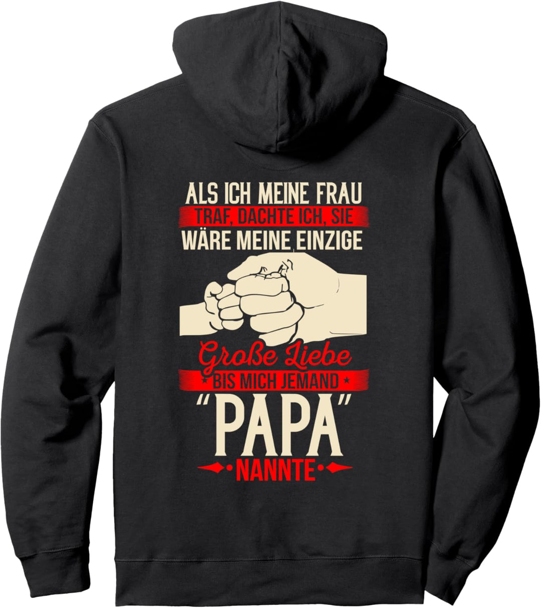 Meine Frau meine einzige liebe bis mich jemand Papa nannte Pullover Hoodie
