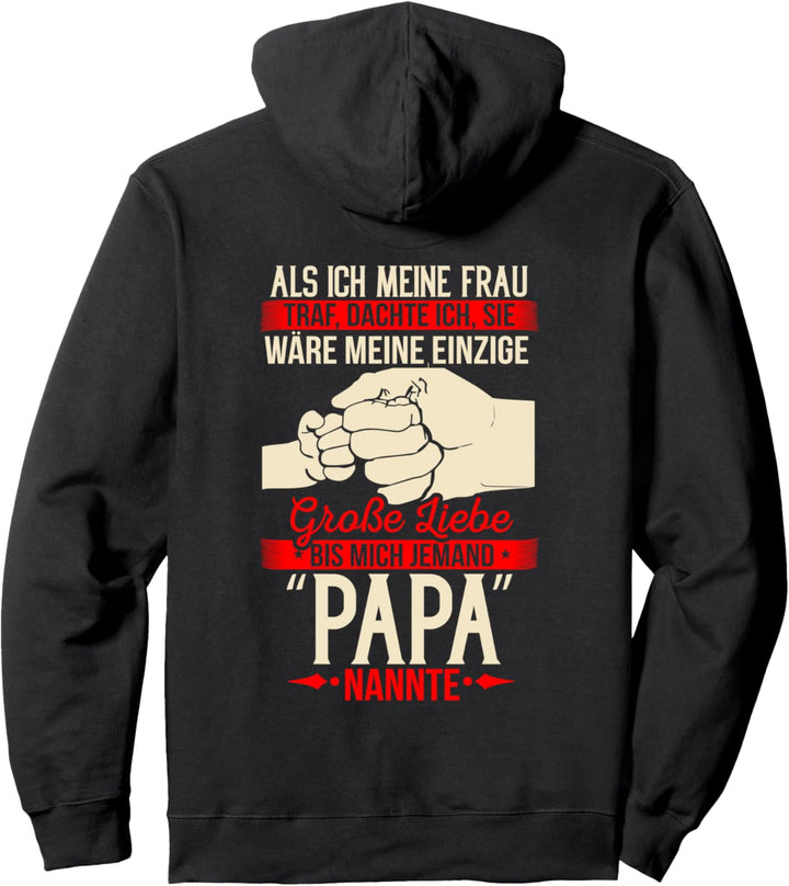 Meine Frau meine einzige liebe bis mich jemand Papa nannte Pullover Hoodie