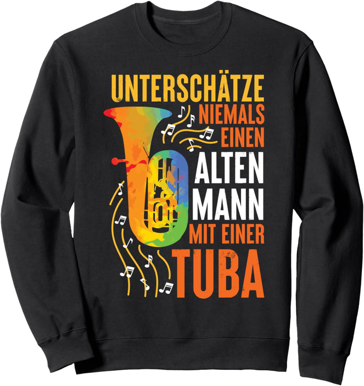Tuba - Alter Mann Spruch Retro Geschenk Tubaspieler Tubist Sweatshirt