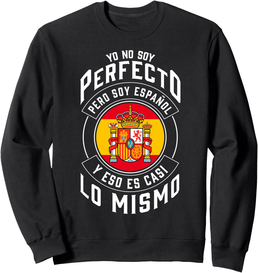 Yo No Soy Perfecto Soy Español Bandera España Sweatshirt