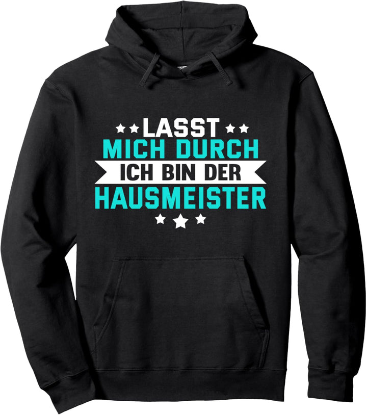 Lustig Lasst mich durch ich bin der Hausmeister Spruch Pullover Hoodie