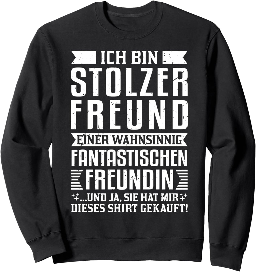 Ich bin stolzer Freund einer fantastischen Freundin Sweatshirt
