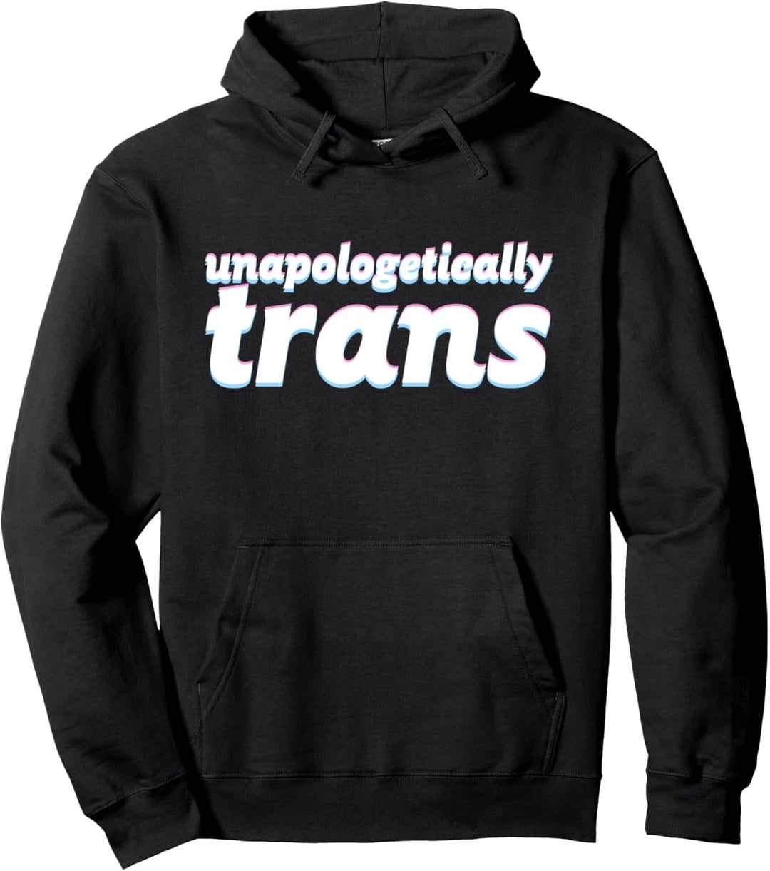 Unapologetically Trans Queer Gender Pronouns Pride Flag LGBT Pullover Hoodie
