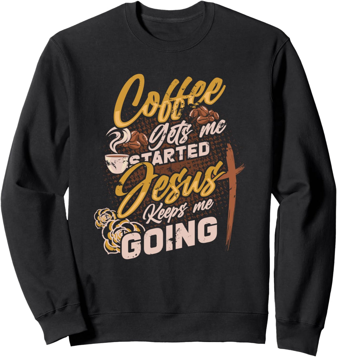 Kaffee bringt mich zum Laufen Jesus hält mich am Laufen Sweatshirt