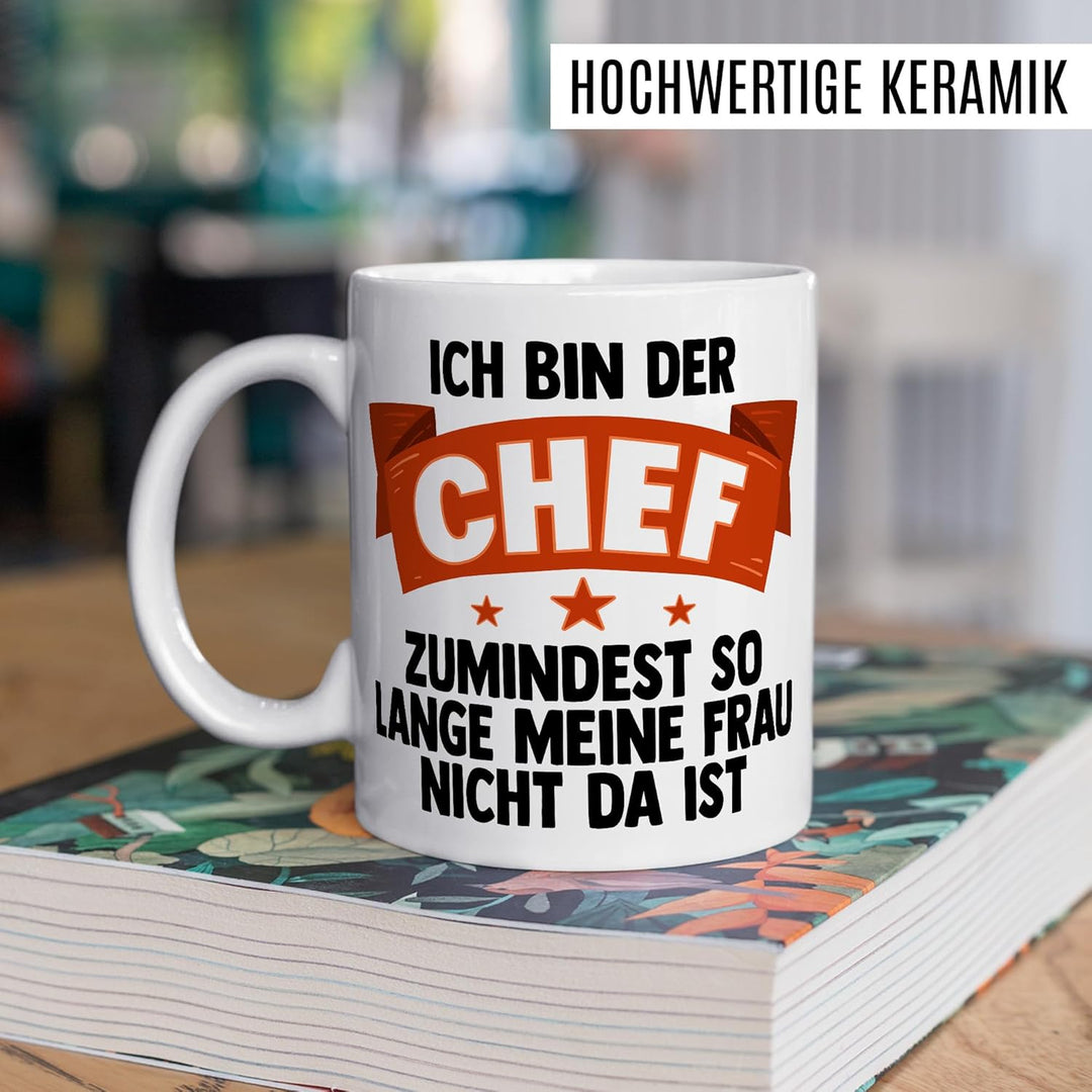 Tasse Chef Geschenk Ich bin der Chef, zumindest so lange meine Frau nicht da ist, Kaffeetasse Büro G