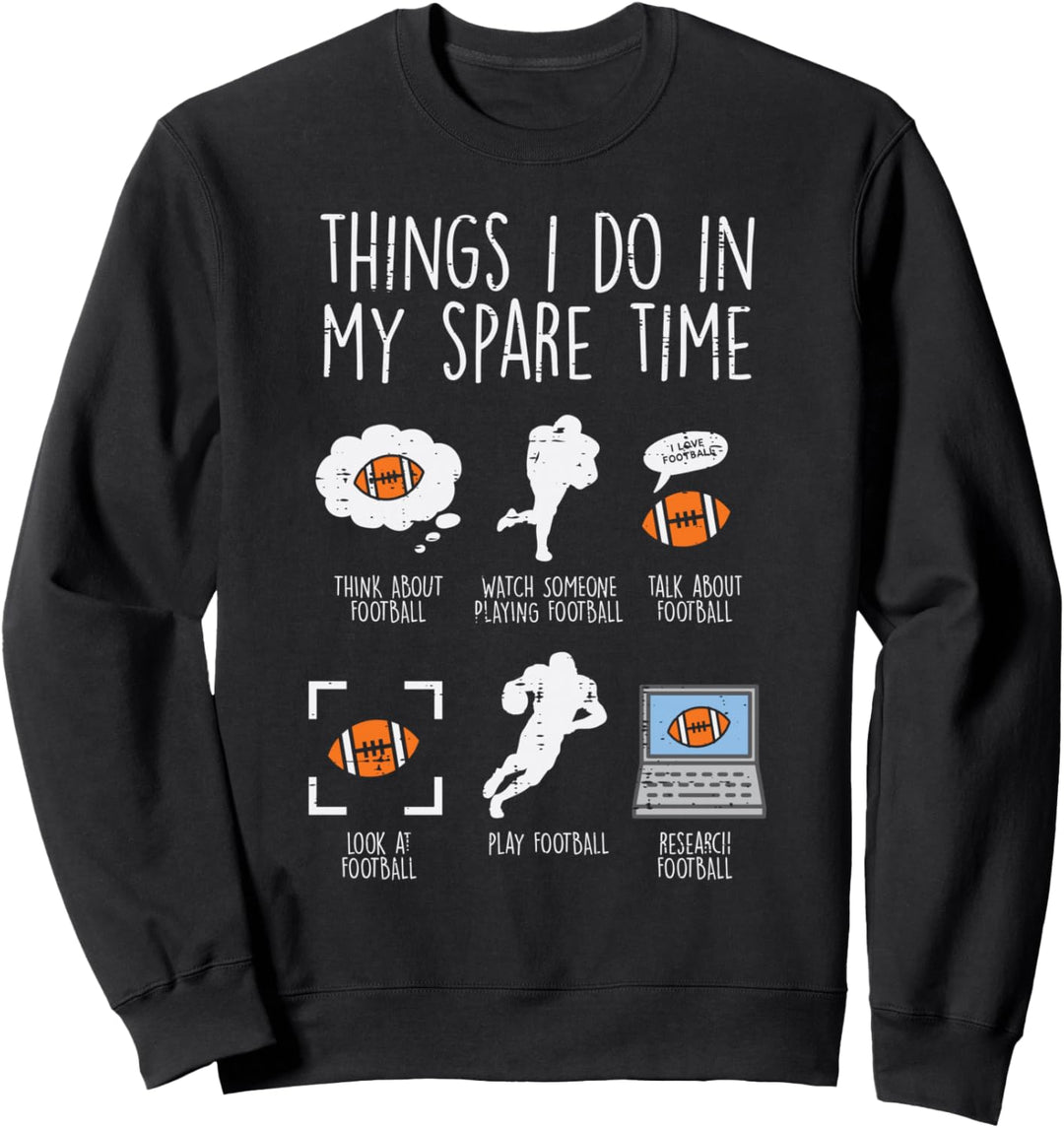 Dinge, die ich tue Freizeit American Football Lustige Männer Frauen Sweatshirt