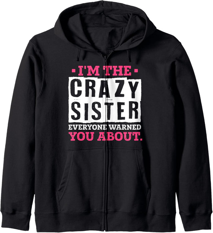 Ich bin die verrückte Schwester Jeder hat dich vor Sister Love gewarnt Kapuzenjacke