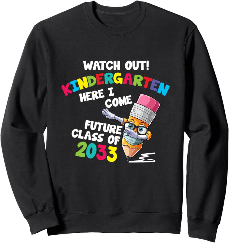 Watch Out Kindergarten Here I Come Future Class 2033 Sweatshirt