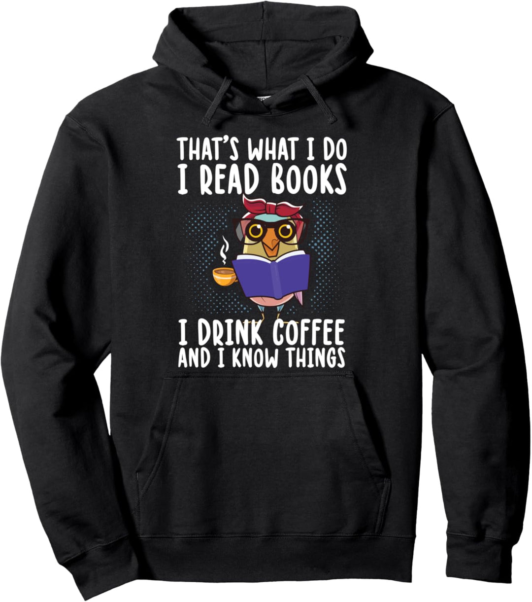 That's What I Do I Read Books I Drink Coffee Bücherwurm Pullover Hoodie
