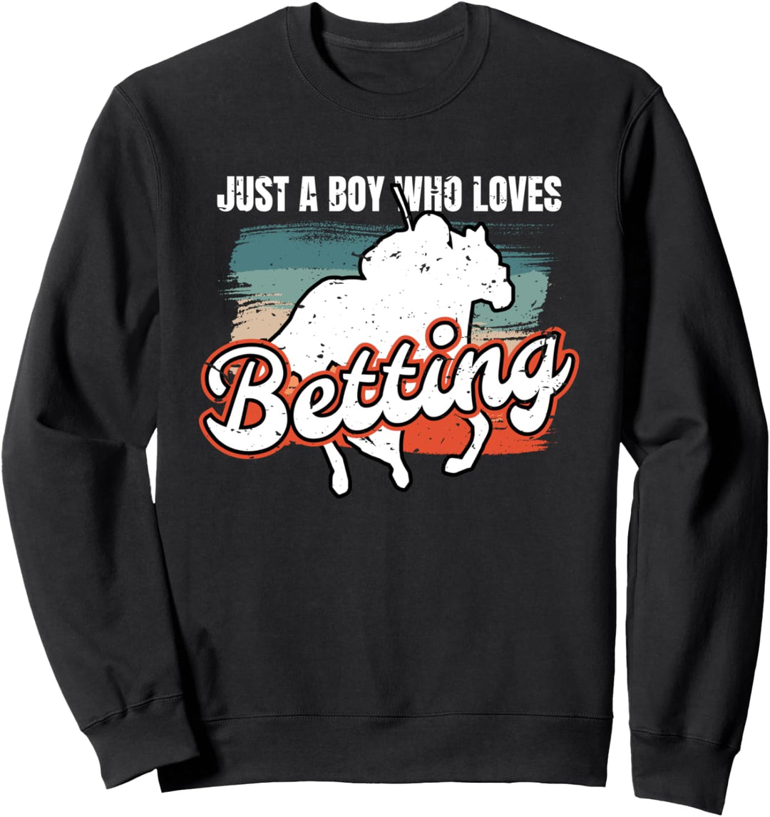 Just A Boy Who Loves Betting Pferderennen Wetten Sweatshirt
