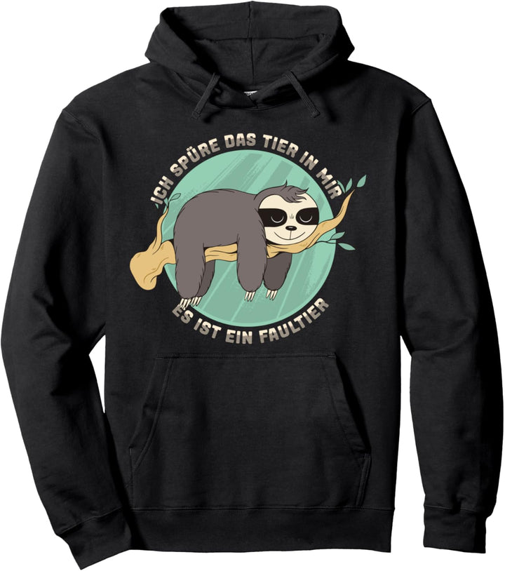 Ich spüre das Tier in mir es ist ein Faultier Langschläfer Pullover Hoodie