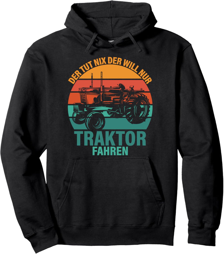 Der Tut Nix - Der Will Nur Traktor fahren Deutzen, Landwirt Pullover Hoodie