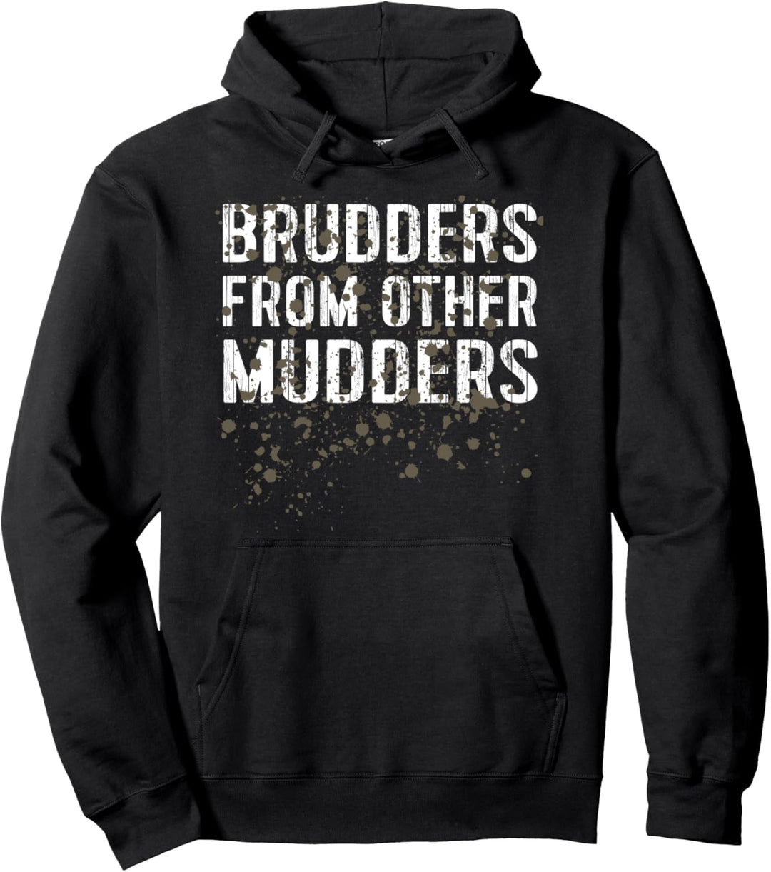 Brudders From Other Mudders Funny Mud Run Pullover Hoodie