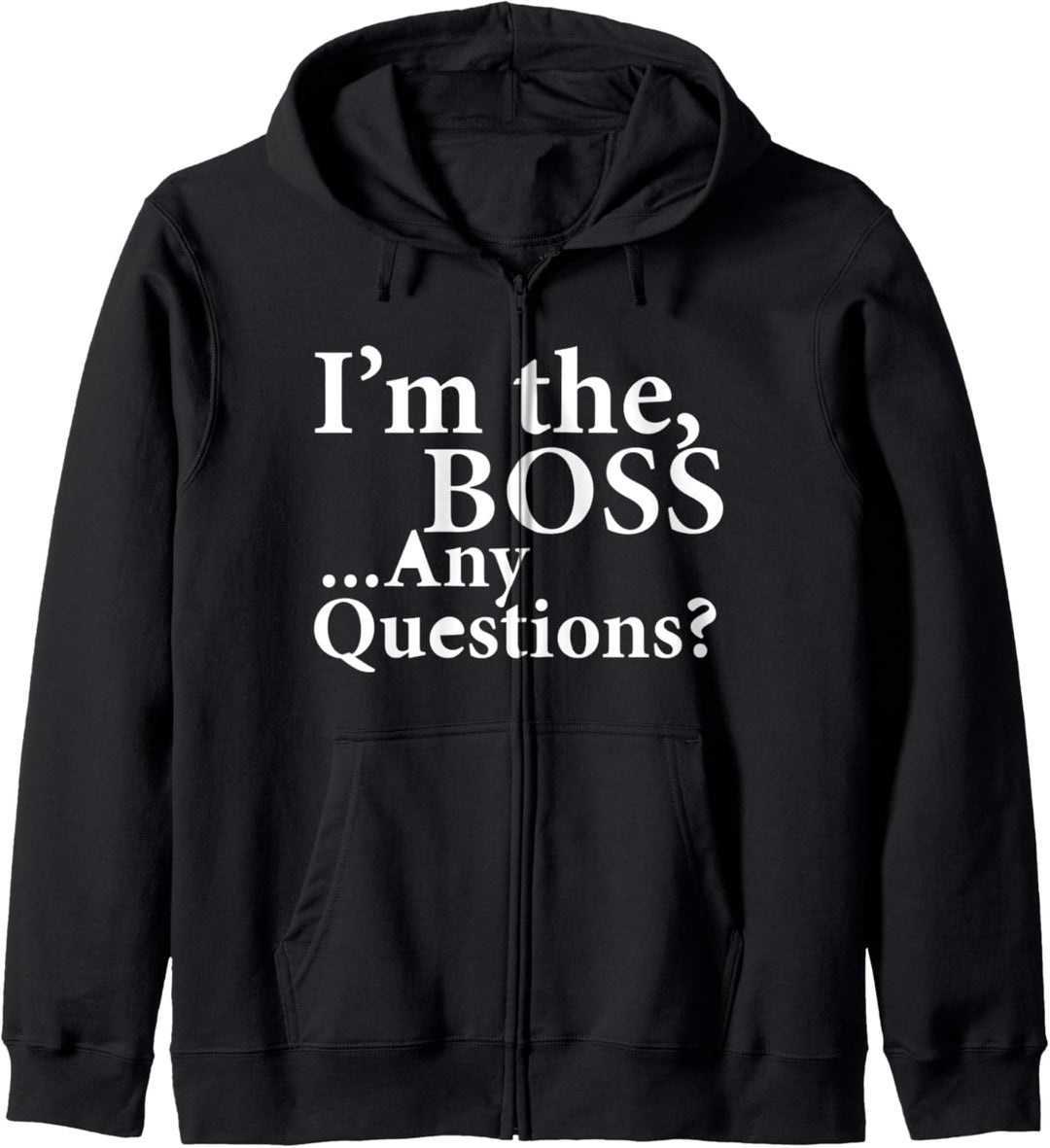 Ich bin der Boss, hast du Fragen? Kapuzenjacke