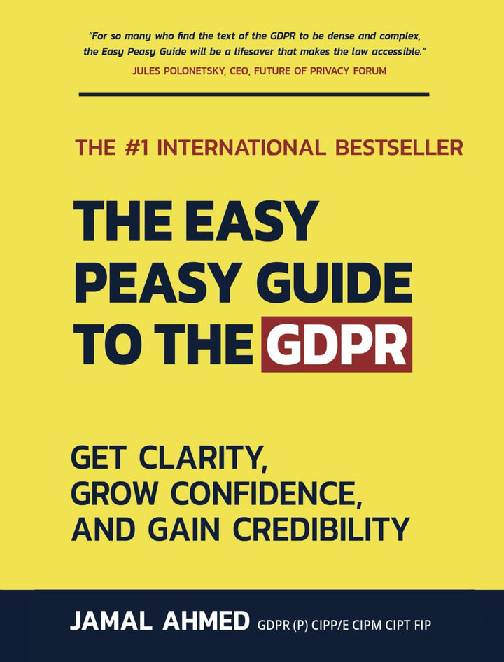 The Easy Peasy Guide to the GDPR: Get Clarity, Grow Confidence, and Gain Credibility, Taschenbuch