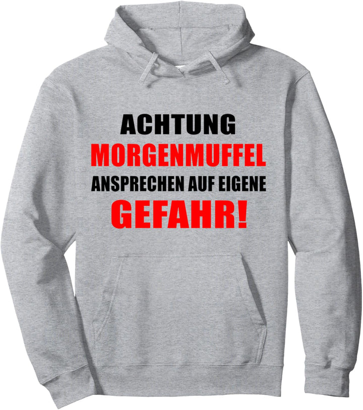 Achtung Morgenmuffel ansprechen auf eigene Gefahr Pullover Hoodie