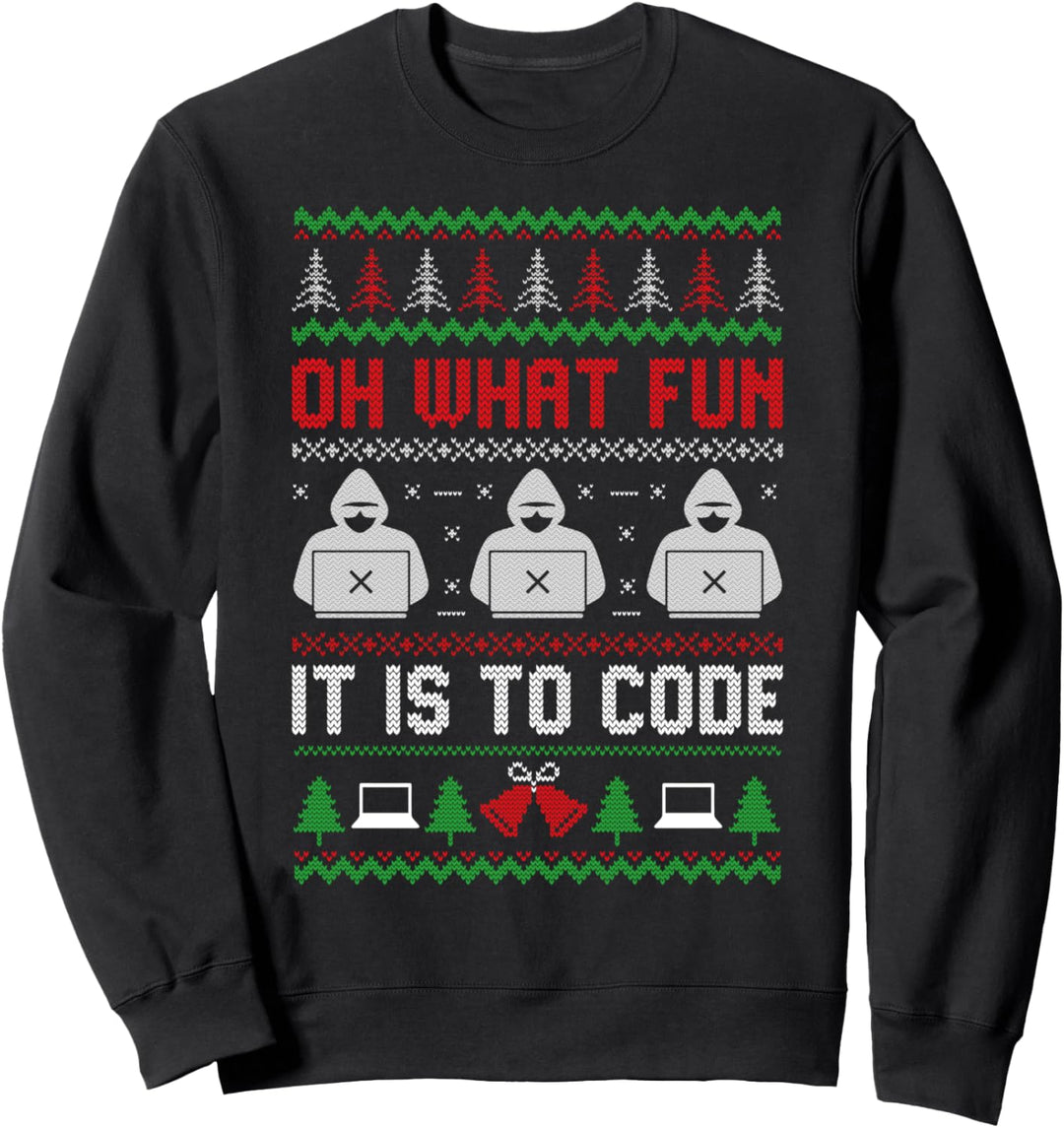 Oh What Fun It Is To Coding Programmer Ugly Christmas Sweatshirt