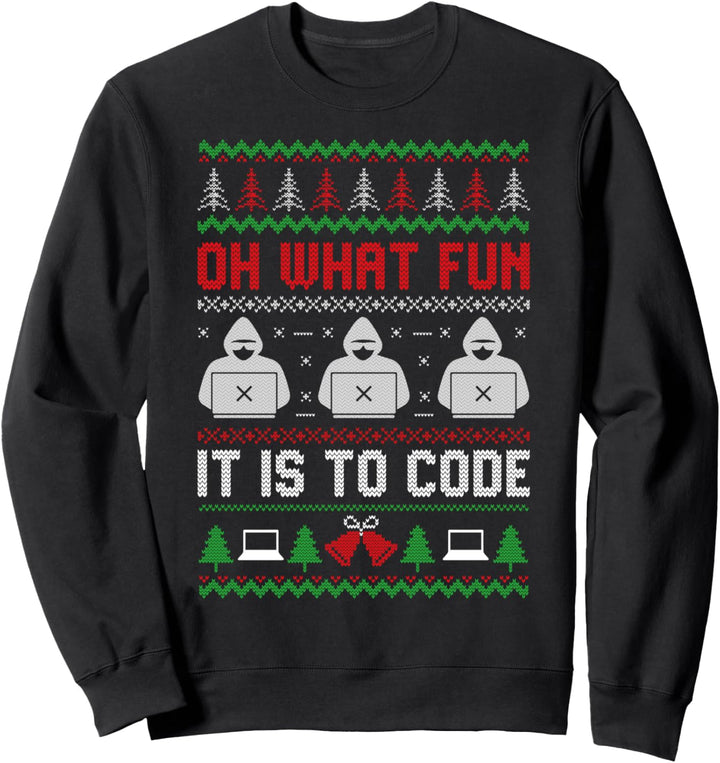 Oh What Fun It Is To Coding Programmer Ugly Christmas Sweatshirt