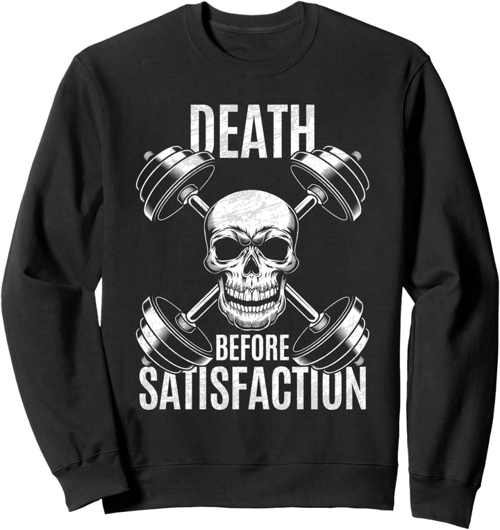 Bodybuilding Tod vor Zufriedenheit Bodybuilder Sweatshirt