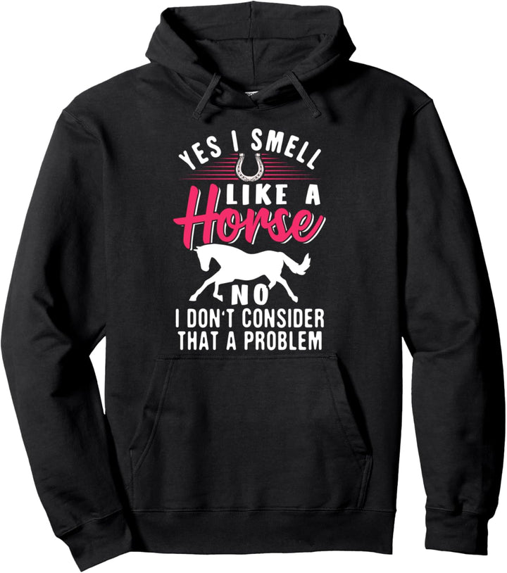 Ja Ich rieche wie ein Pferd Pullover Hoodie