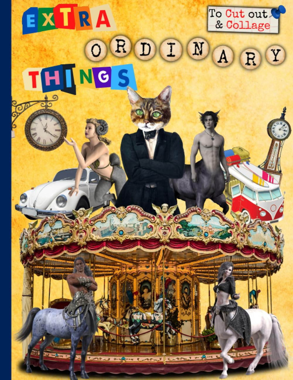 Extraordinary Things to Cut out and Collage Activity Book: 400+ Amazing Things To Cut &amp; Collage for