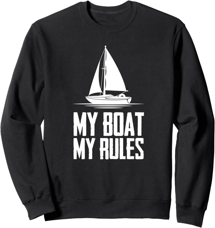My Boat My Rules Segeln Segelboot Geschenk - Kapitän Segler Sweatshirt