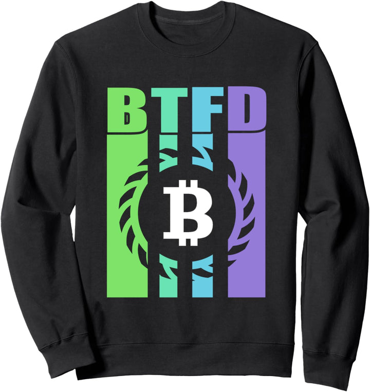BTFD Buy The Dip Hodl BTC Bitcoin Blockchain Coin Crypto Sweatshirt