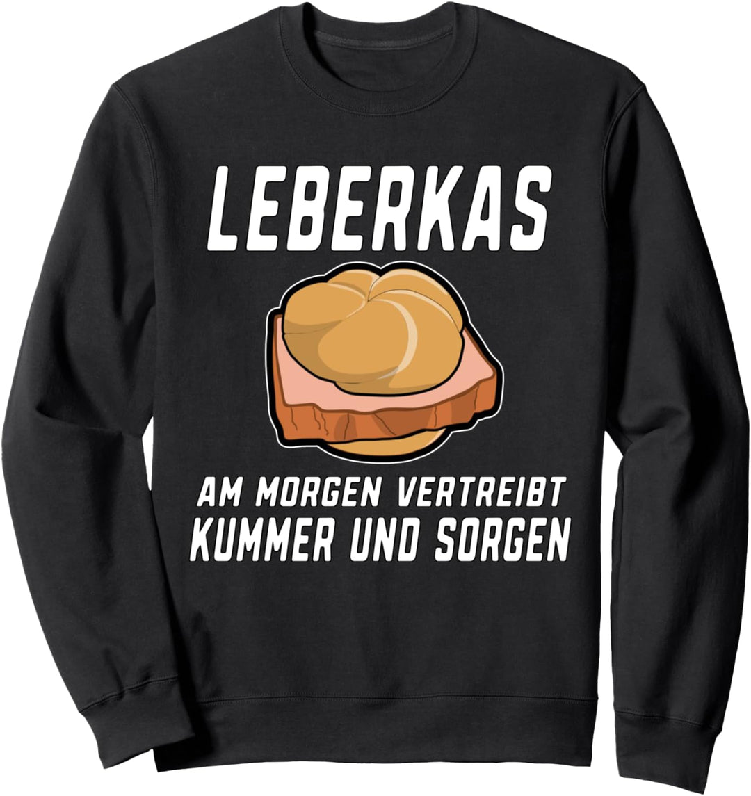Leberkas Spruch - bayerisches Leberkäse und Fleischkäse Sweatshirt