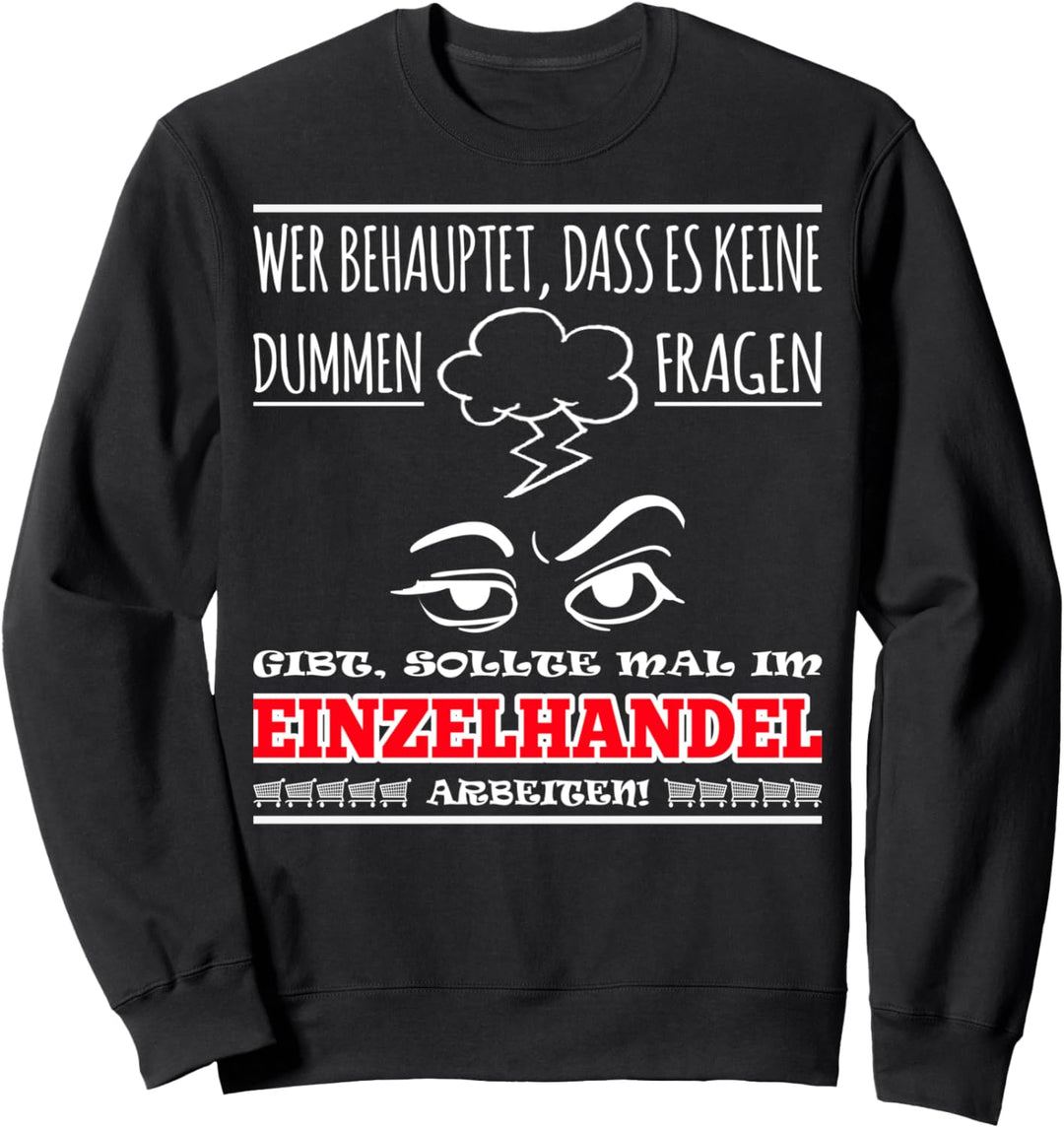 Einzelhandel, Verkäufer, Dumme Fragen, Arbeit, Augen Sweatshirt